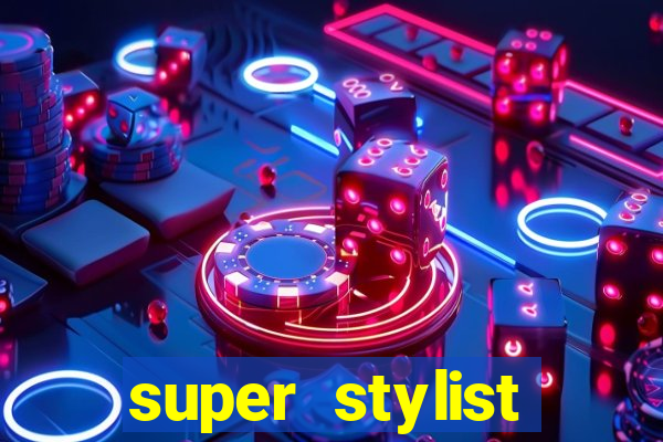 super stylist dinheiro e diamante infinito ios